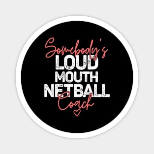 Somebody's Loudmouth Netball Coach Magnet